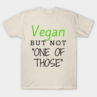 There's vegan, then there's "that" vegan. T-Shirt